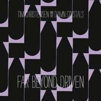 Far Beyond Driven - Tim Christensen, The Damn Crystals, Tim Christensen And The Damn Crystals