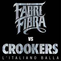 L'Italiano Balla - Fabri Fibra, Crookers