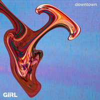 Downtown - GiiRL