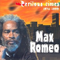 Wha Yu Ago Till Jah Seh - Max Romeo