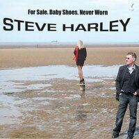 For Sale. Baby Shoes. Never Worn - Steve Harley, Stephen Malcolm Ronald Nice