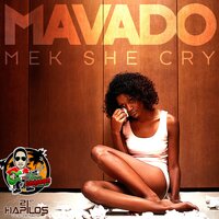 Mek She Cry - Mavado