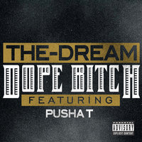 Dope Bitch - The-Dream, Pusha T