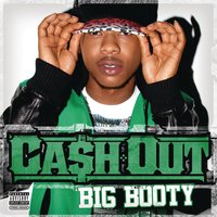 Big Booty - Ca$h Out