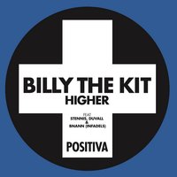 Higher - Billy The Kit, Stennis, Duvall