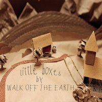 Little Boxes - Walk Off The Earth