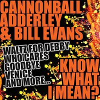 Who Cares? (Take 5) - Bill Evans, Cannonball Adderley