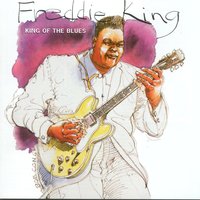 Can't Trust Your Neighbor - Freddie King
