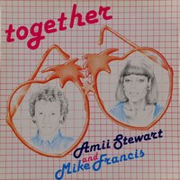 Together - Amii Stewart, Mike Francis