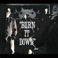 Burn It Down - The Chicharones