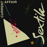 Current Affair - Sextile feat. Sienna, Sextile, Sienná