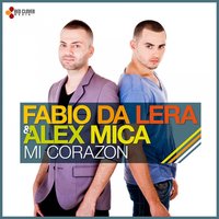 Mi Corazon - Fabio Da Lera, Alex Mica