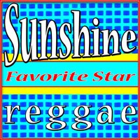 Sunshine Reggae (Gimme Just a Little Smile) - Favorite Star