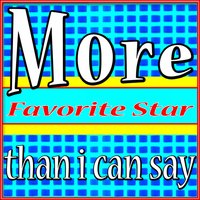 More Than I Can Say - Favorite Star