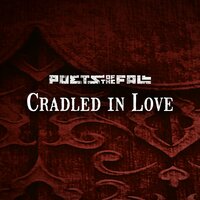 Cradled in Love - Poets Of The Fall