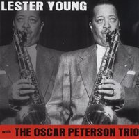 Theese Foolish Things - Lester Young, Oscar Peterson Trio