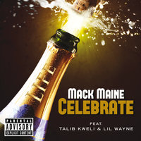 Celebrate - Mack Maine, Talib Kweli, Lil Wayne