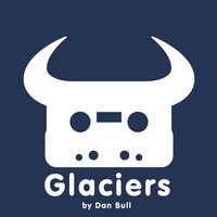 Glaciers - Dan Bull