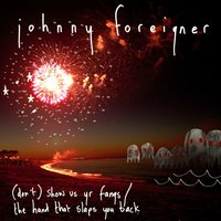 Show Us Your Fangs - Johnny Foreigner