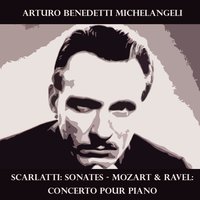 Sonate en ré majeur, L 461 - Arturo Benedetti Michelangeli, Алессандро Скарлатти