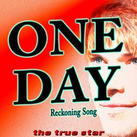 One Day / Reckoning Song (One Day Baby We'll Be Old) - The True Star