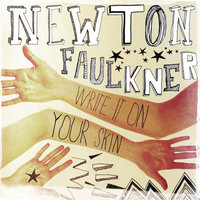 Write It on Your Skin - Newton Faulkner