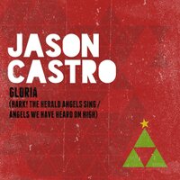 Gloria (Hark! The Herald Angels Sing / Angels We Have Heard On High) - Jason Castro