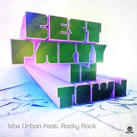 Best Party in Town - Max Urban & Rocky Rock, Max Urban, Rocky Rock