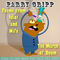 Theme from Idiot and Wife - Parry Gripp