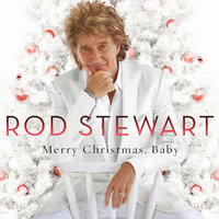 Have Yourself A Merry Little Christmas - Rod Stewart