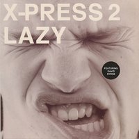 Lazy - X-Press 2, David Byrne, Fatboy Slim