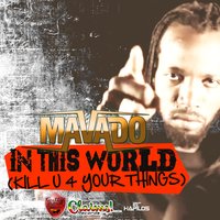 In This World (Kill U 4 Your Things) - Mavado