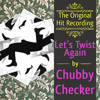 Chubby Checker - Let's Twist again - Chubby Checker
