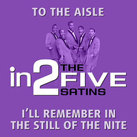 (I’ll Remember) In the Still of the Nite - The Five Satins