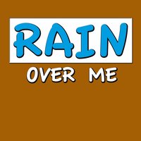 Rain Over Me - The Hits