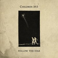Follow the Star - Children 18:3